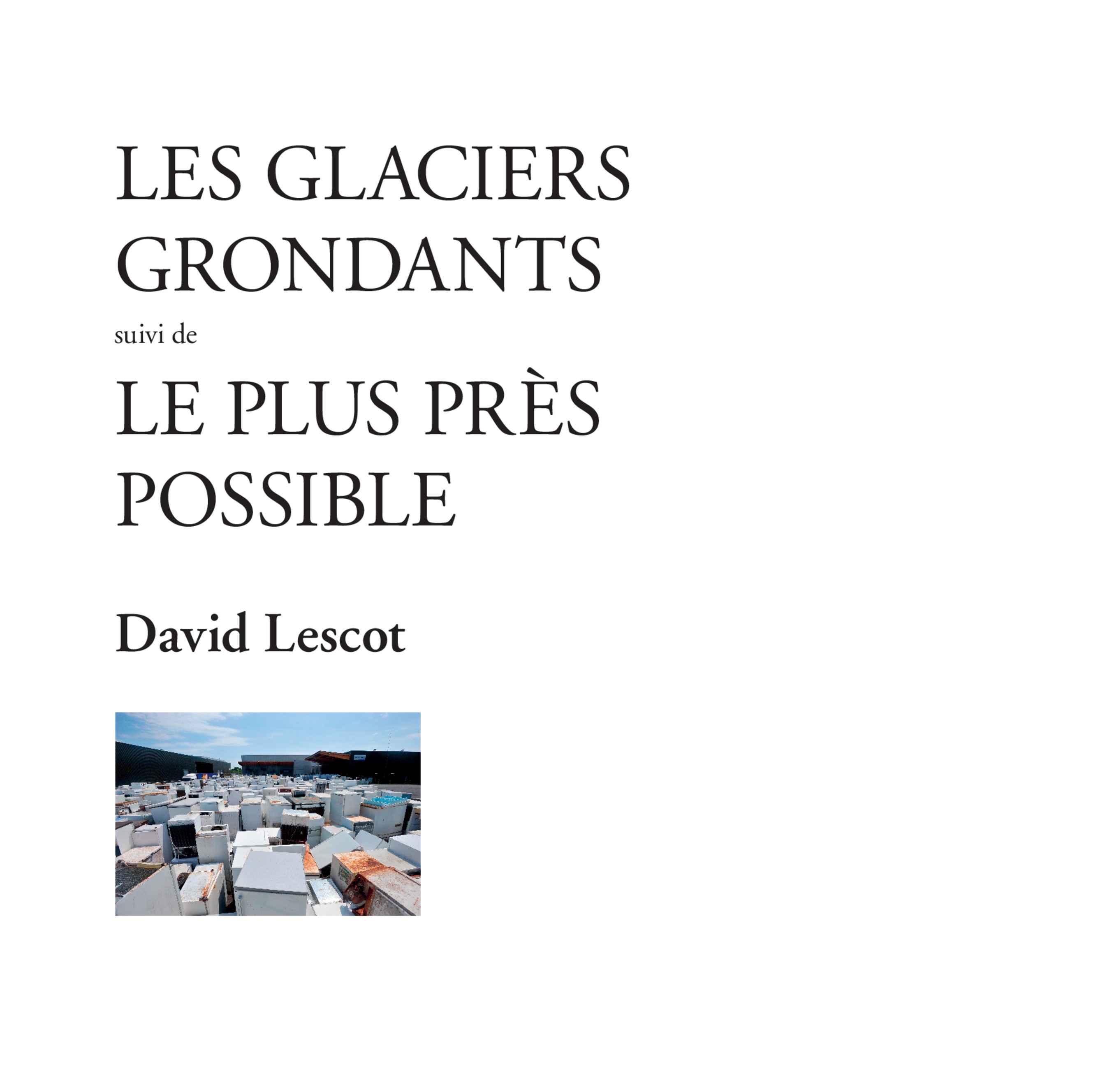 Les Glaciers Grondants Suivi De Le Plus Pres Possible